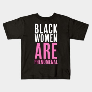 Black Women Are Phenomenal, African American, Black History, Afrocentric Kids T-Shirt